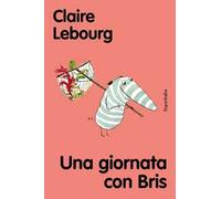 Una giornata con Bris. Ediz. a colori
