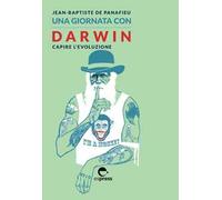 Una giornata con Darwin. Capire l'evoluzione