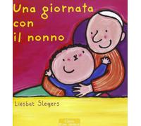 Una giornata con il nonno. Ediz. illustrata