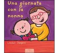 Una giornata con la nonna – Ediz. illustrata – Clavis