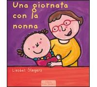 Una giornata con la nonna. Ediz. illustrata
