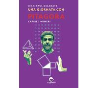 Una giornata con Pitagora. Capire i numeri