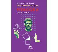 Una giornata con Pitagora. Capire i numeri