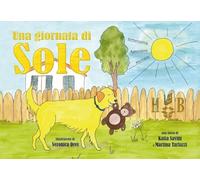 Una giornata di Sole. In CAA (Comunicazione Aumentativa Alternativa). Ediz. a colori
