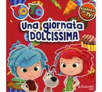 Una giornata dolcissima. YoYo. Ediz. a colori