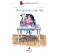 Una giornata gentile. Ediz. illustrata