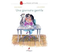 Una giornata gentile. Ediz. illustrata