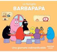 Barbapapà. Una giornata indimenticabile. Ediz. a colori