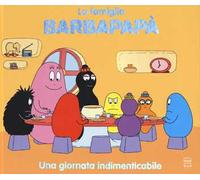 Una giornata indimenticabile. La famiglia Barbapapà. Ediz. a colori