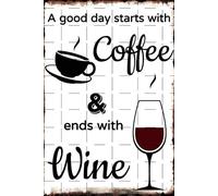 Una giornata inizia con il caffè e finisce con il vino. Poster decorativo da parete con caffè e vino per casa, soggiorno, camera da letto, giardino, garage, bar, decorazioni per bar, pub, insegna 8x1