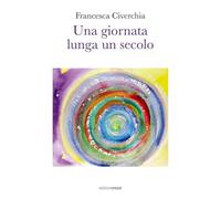 Una giornata lunga un secolo