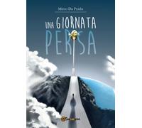 Una giornata persa - Mirco Da Prada, 2018, Youcanprint