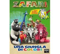 Una giungla di colori. Zafari. Ediz. a colori