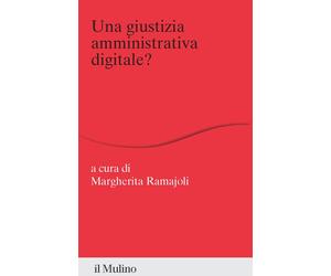 Una giustizia amministrativa digitale? [Paperback] [May 05, 2023] Ramajoli, Marg