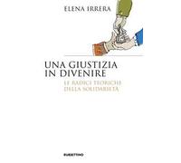Una giustizia in divenire. Le radici teoriche della solidarietà