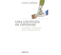 Una giustizia in divenire. Le radici teoriche della solidarietà
