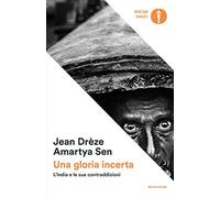 Una gloria incerta. L'India e le sue contraddizioni