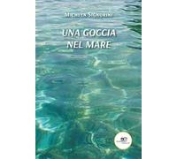 Una goccia nel mare - Signorini Michela