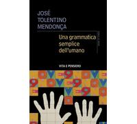 Una grammatica semplice dell'umano [Paperback] [Feb 04, 2021] Tolentino Mendonça