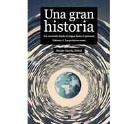 Una gran historia: Un recorrido desde el origen hasta el presente. Volumen I: Los primeros eones: Volumen 1: Los primeros eones