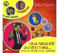 Una grande avventura... con la frutta e la verdura! Hyena King la iena vegana. Ediz. illustrata
