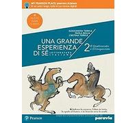 Una grande esperienza di sé. Ediz. nuovo esame di Stato. Per le Scuole superiori. Con e-book. Con espansione online. Il Quattrocento e il Cinquecento (Vol. 2)