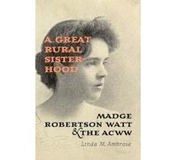 Una grande sorellanza rurale: Madge Robertson Watt e la - NUOVA Linda M....
