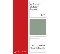 Una grande tela di ragno. La Via Toscana del diritto comune (secoli XVI-XVIII)