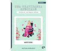 Una gravidanza speciale. Storia di una magica attesa