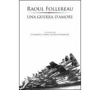 Una guerra d'amore. Appelli ai giovani 1961-1977