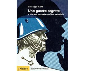 Una guerra segreta. Il SIM nel secondo conflitto mondiale
