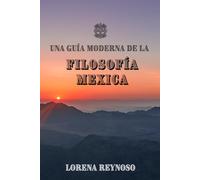 Una guía moderna de la filosofía Mexica