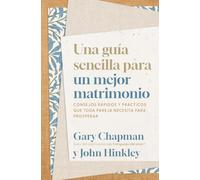 Una Guía Sencilla Para Un Mejor Matrimonio