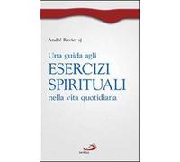 Una guida agli esercizi spirituali nella vita quotidiana