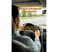 Una guida completa alla guida per principianti assoluti 2026: Comprendi le regole stradali, padroneggia le competenze pratiche, migliora la sicurezza e supera l'esame di patente con sicurezza