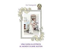 Una guida illustrata al mondo di Jane Austen