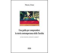 Una guida per comprendere la storia contemporanea della Turchia