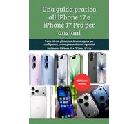 Una guida pratica all’iPhone 17 e iPhone 17 Pro per anziani