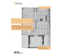 Una guida sicura per gli archivisti. Le istruzioni sugli archivi e sul lor...