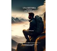 UNA HISTORIA CONVERTIDA EN VERSOS: Con experiencia en este y fuera de este mundo