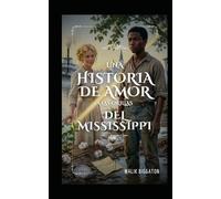 Una historia de amor a las orillas del Mississippi