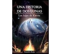 Una historia de dos lunas: Los hijos de Katón