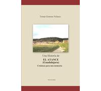 Una Historia de EL ATANCE (Guadalajara) Crónicas para una memoria