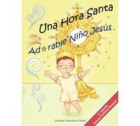 Una Hora Santa con el Adorable Niño Jesús (Spanish Edition)