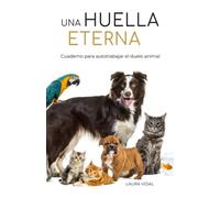 UNA HUELLA ETERNA. Cuaderno para autotrabajar el duelo animal