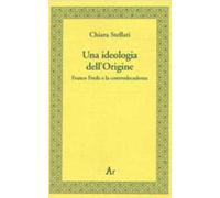 Una ideologia dell'origine. Franco Freda e la controdecadenza