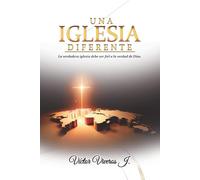 UNA IGLESIA DIFERENTE: La verdadera iglesia debe ser fiel a la verdad de Dios