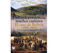 Una independencia, muchos caminos / One Independence, Many Paths: El caso de Bolivia (1808-1826) / The Bolivia's Case (1808-1826): 10