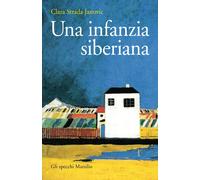 Una infanzia siberiana [Paperback] [Mar 16, 2017] Strada Janovic, Clara