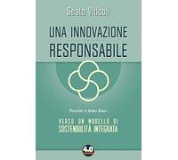 Una innovazione responsabile. Verso un modello di sostenibilità integrata